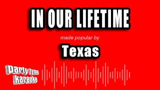 Texas - In Our Lifetime (Karaoke Version)