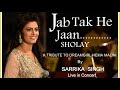 Jab tak he jaan  lata mangeshkarr d burman  sholay  by sarrika singh live 