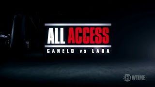 CANELO Álvarez vs erislandy lara ALL ACCESS EPIDODE 2 #caneloalvarez #allacces