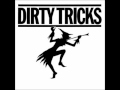 Dirty Tricks - Too Much Wine