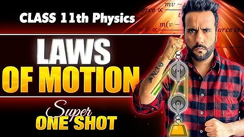 Class 11th Physics | Laws of Motion Super one shot by Ashu Sir
