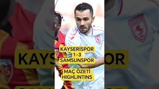 Kayseri̇spor 1-3 Samsunspor Maç Özeti̇ Highlintins Üperli̇g