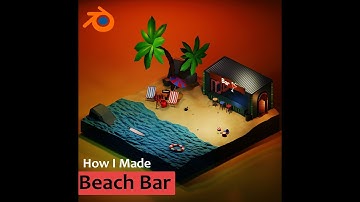 Beach Bar- 3D Modeling in Blender