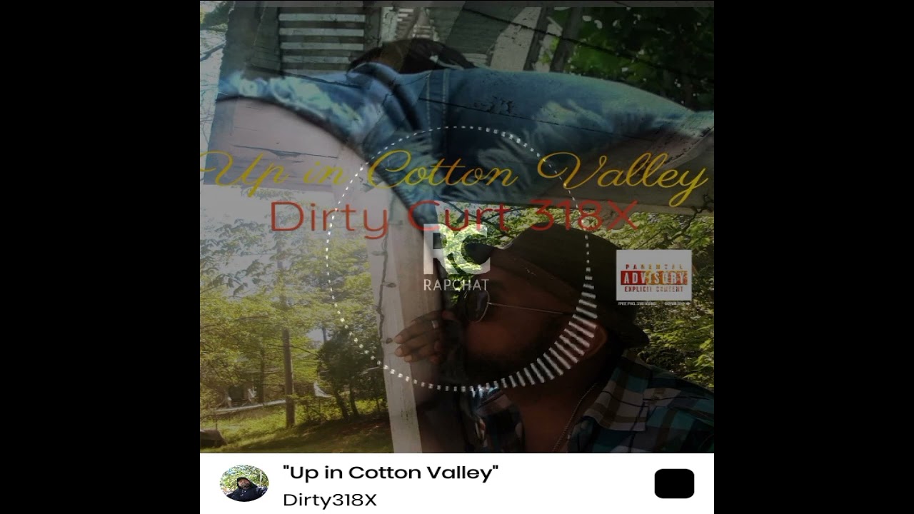 (Up in Cotton Valley) Original county/rap toonz. from album Dirty Curt 318X