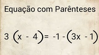 como resolver equação do 1 grau com parenteses