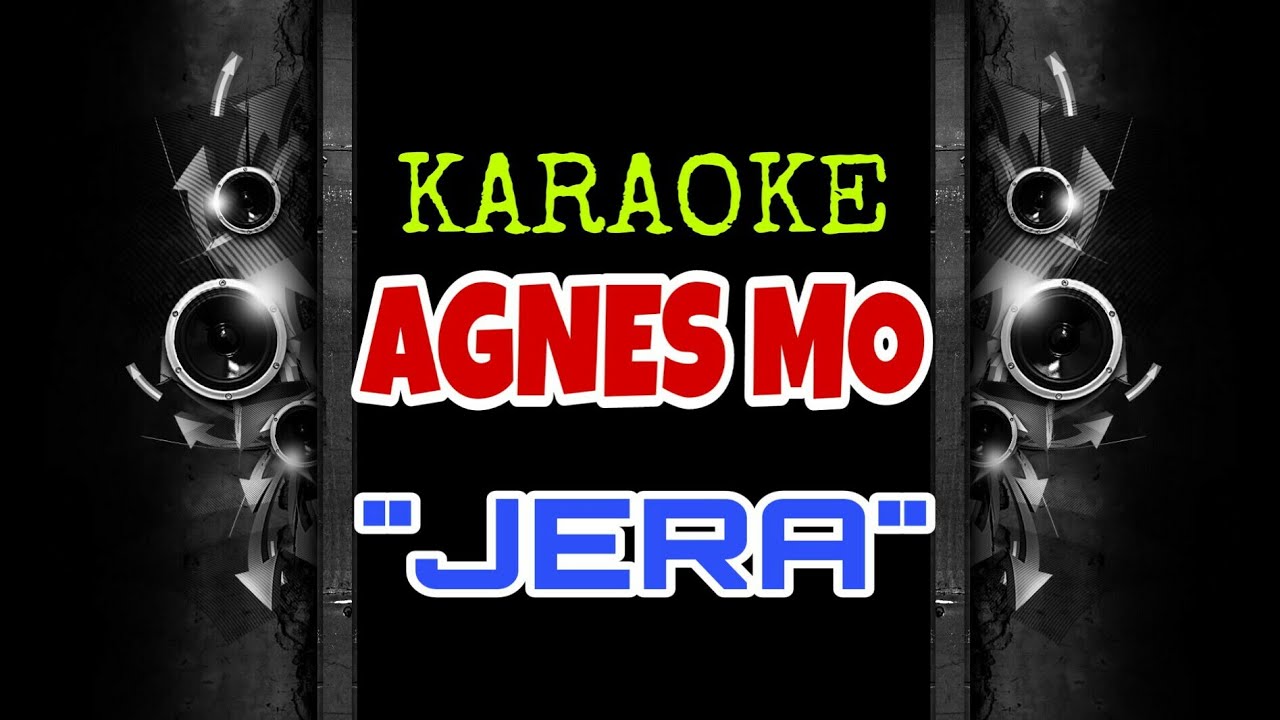 Agnes Mo - Jera (Karaoke Tanpa Vokal) - YouTube