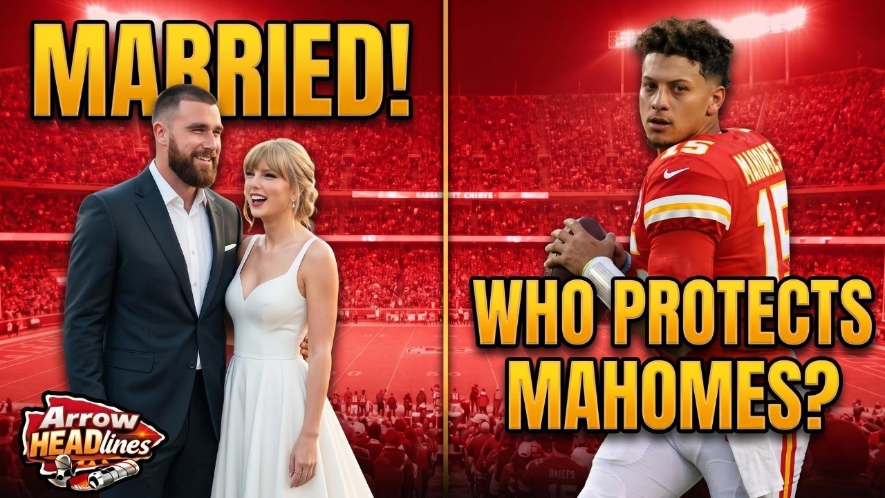 Travis & Taylor Are Married + Who Protects Mahomes Now?