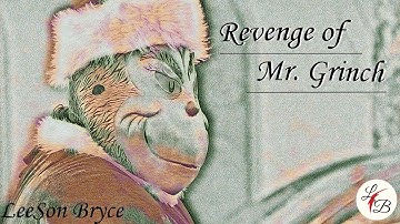 Revenge of Mr. Grinch - LeeSon Bryce *Official Lyric Video* NEW