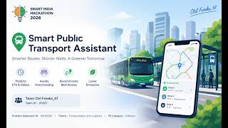 Smart Public Transport Assistant | AI-Powered Route Optimization | SIH 2026 | Ctrl Freaks_47