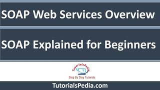 SOAP Web Services Overview |SOAP Introduction |SOAP Explained for Beginners