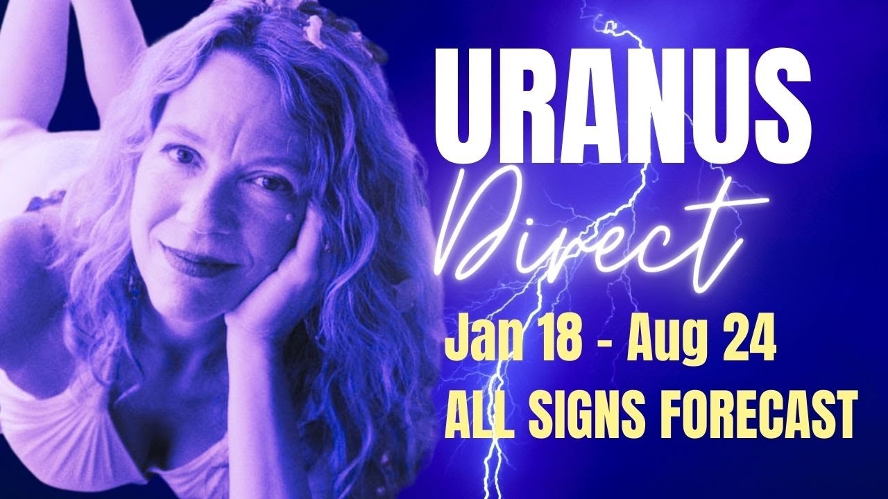 URANUS DIRECT:  Abundance & Radical New Directions - ALL SIGNS