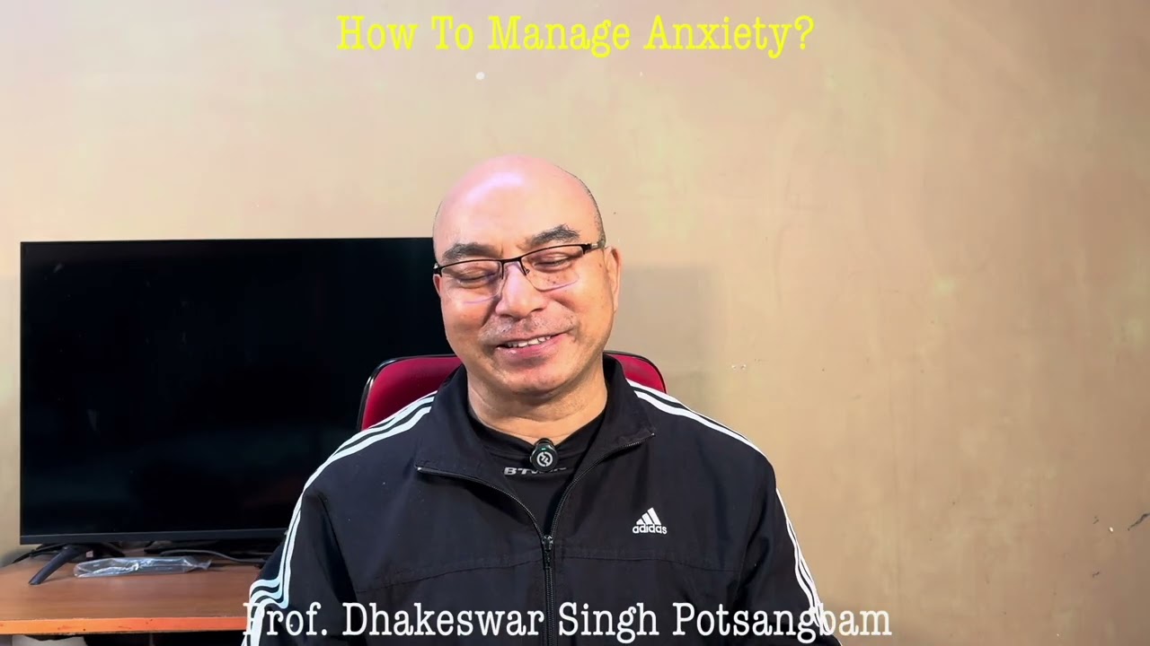 How To Manage Anxiety? (Manipuri) ꯋꯥꯈꯜ ꯂꯩꯇꯥꯗꯕꯥ