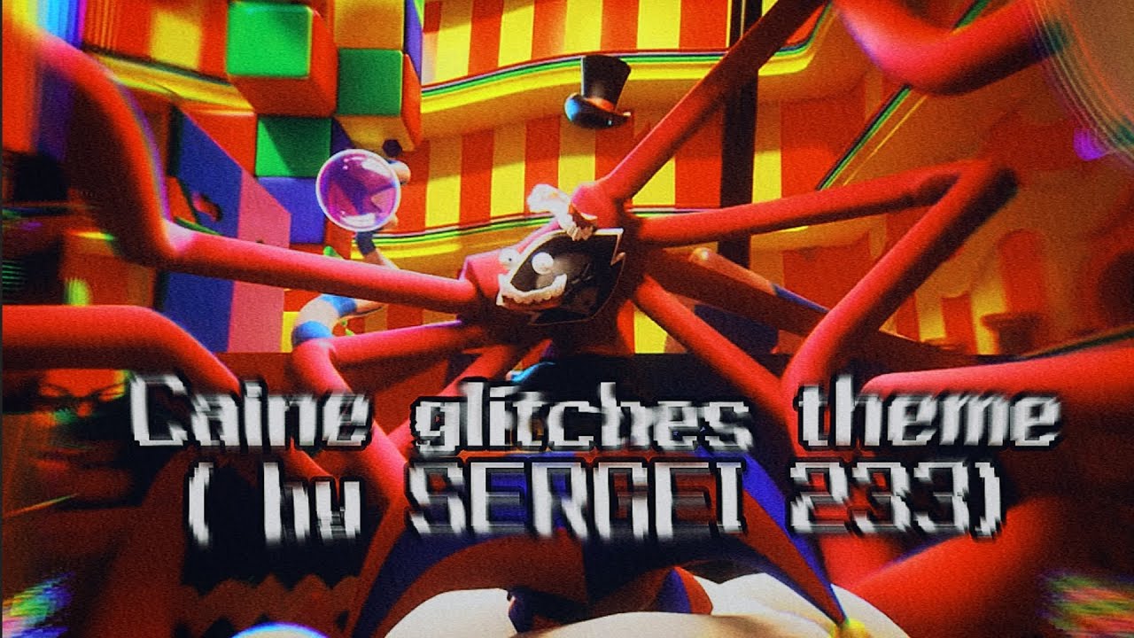 Caine glitches theme" 💾 the amazing digital circus 🎪 ( by SERGEI 233 ...