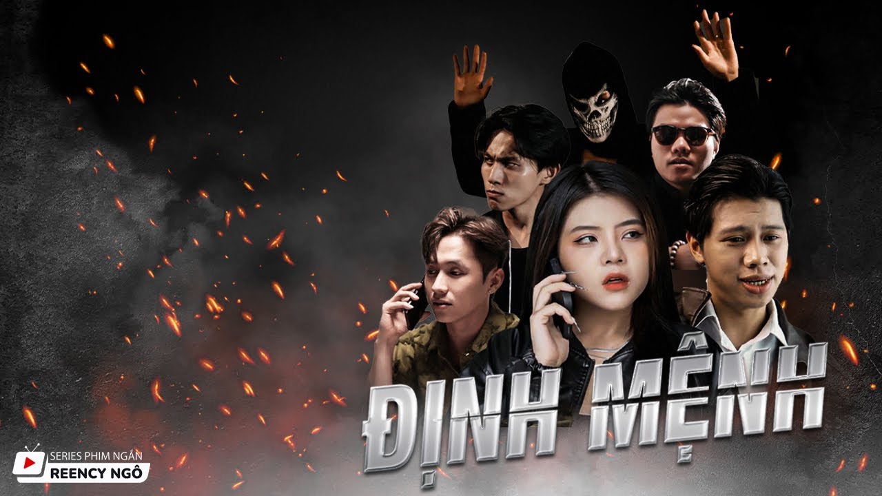 [SERIES PHIM NGẮN] - ĐỊNH MỆNH | PHIM TÌNH CẢM - HÀNH ĐỘNG | REENCY NGÔ OFFICIAL |