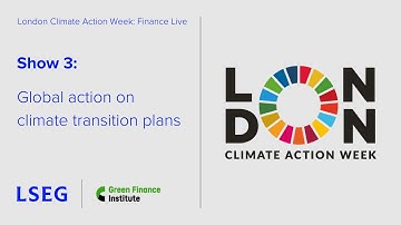 Global action on climate transition plans | London Climate Action Week 2025