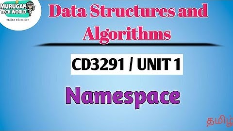 Namespace in data structures and algorithms tamil||CD3291||Anna University.