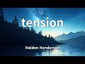 Haiden Henderson Tension Lyrics
