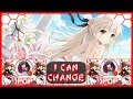 Nightcore - I Can Change - Ms.OOJA 🗼