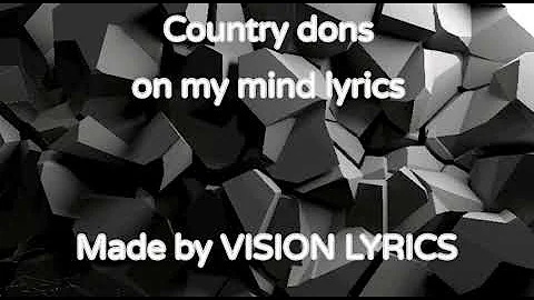 Country dons on my mind lyrics