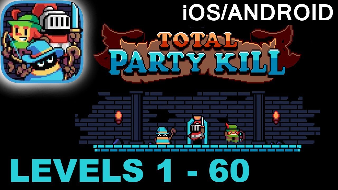 Total Party Kill - Levels 1-60 - All Levels Walkthrough Complete (iOS/Android)
