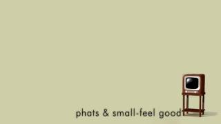 Phats &amp; Small - Feel Good - HD