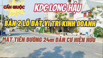 Bán Đất Cần Giuộc Đường 24m KDC Long Hậu SHR Vị Trí Siêu Hót