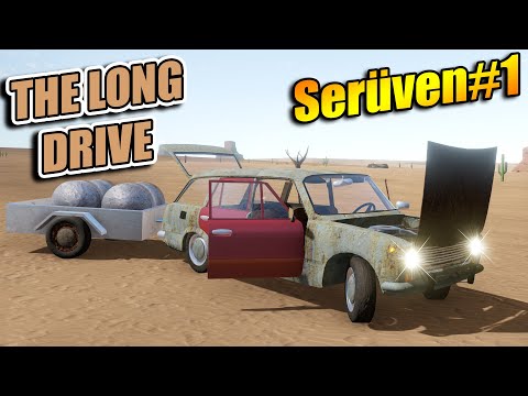 YENİ SERÜVENE BAŞLIYORUZ // HAYATTA KALMA | THE LONG DRIVE #1 !!