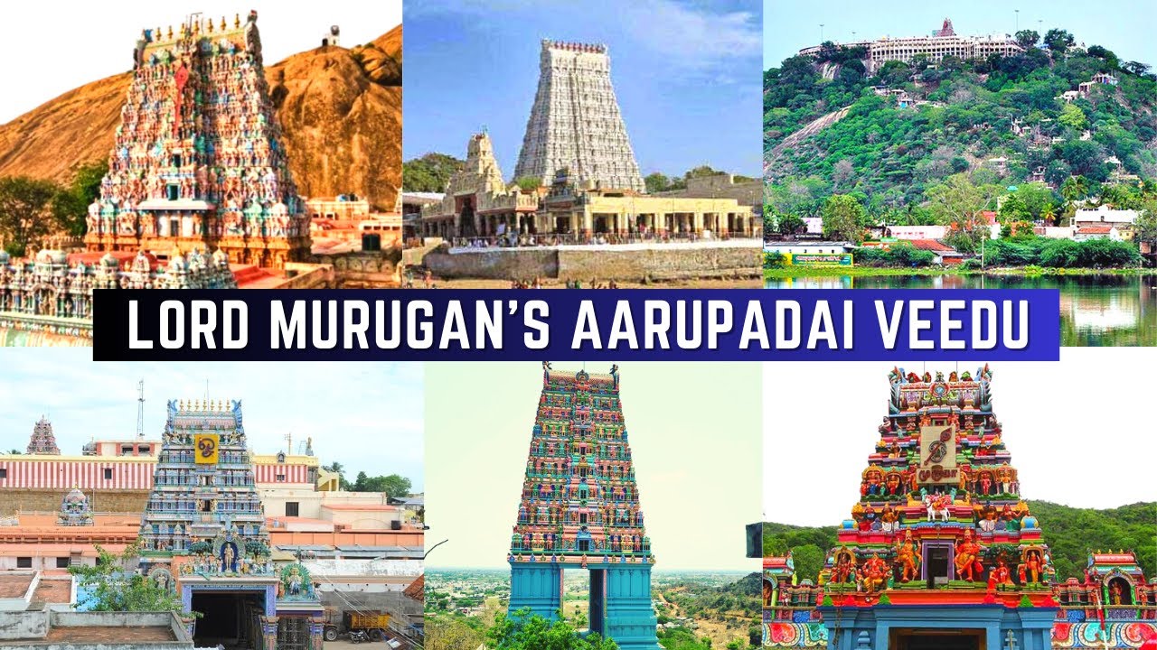 Most Important Murugan Temples  Lord Murugans Arupadai Veedu  The Six Abodes of Murugan