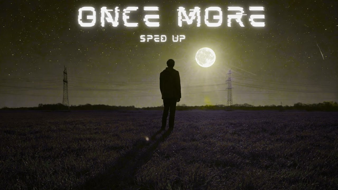 Dev24on - Once more (Sped up)