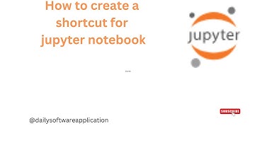 How to Create a shortcut for Jupyter Notebook