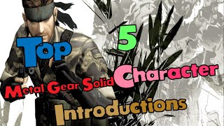 Top 5 Metal Gear Solid Character Introductions || Compilation Application