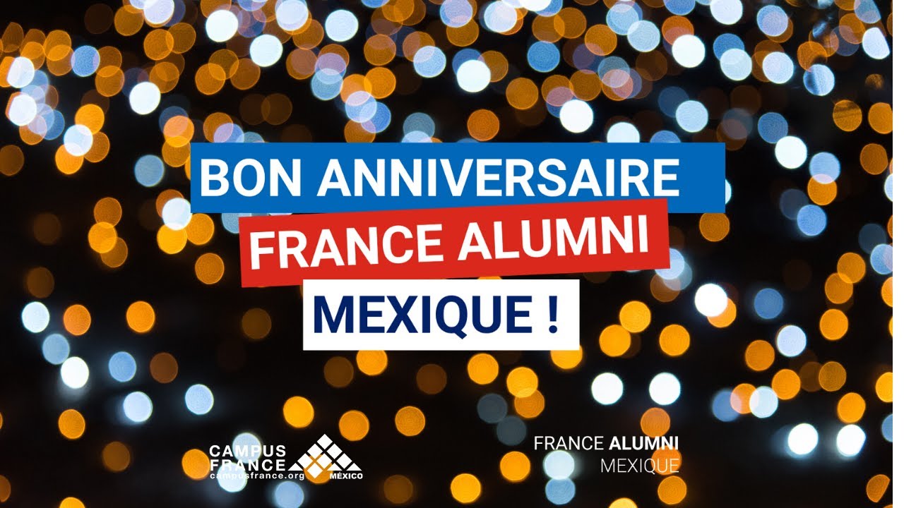 France Alumni Mexique France Alumni Fete Son 4eme Anniversaire France Alumni Mexique France Alumni Fete Son 4eme Anniversaire