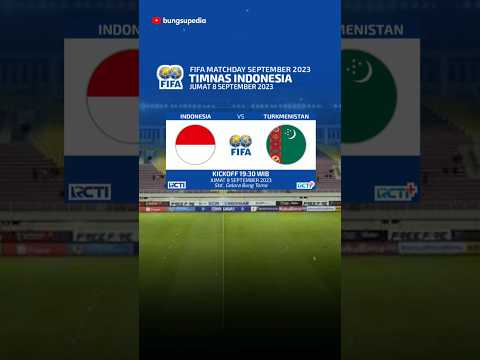 Jadwal FIFA Matchday Juni 2023 - Indonesia vs Turkmenistan - Live RCTI