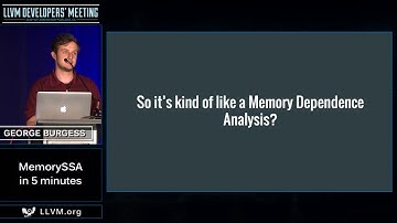 2016 LLVM Developers’ Meeting: G. Burgess “MemorySSA in Five Minutes”