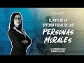 Cadefi - El Arte de la Defensa Fiscal de las Personas Morales -  22 Febrero 2021