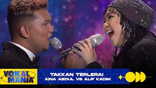 Aina Abdul vs Alif Kadim - Takkan Terlerai | Vokal Mania (2020)