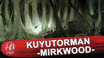 Kuyutorman - Mirkwood - Orta Dünya Mekanları