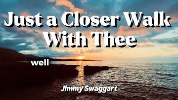 Jimmy Swaggart: Just a Closer Walk With Thee
