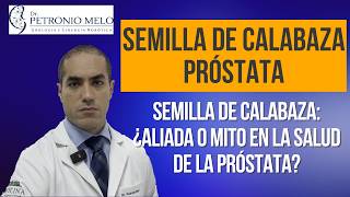 Semilla De Calabaza Aliada O Mito En La Salud De La Próstata?