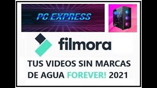 INSTALAR FILMORA PARA EXPORTAR TU VIDEOS SIN MARCAS DE AGUA FOREVER FUNCIONA 100% PC 2021 64 BITS