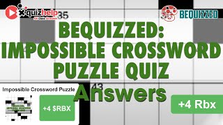 The Impossible Crossword Puzzle Quiz Answers 100% | Earn +4 Rbx | Bequizzed