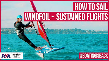 HOW TO WINDFOIL - SUSTAINED FLIGHTS WALKTHROUGH - How To Sail Windsurf Tips with Sam Ross