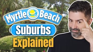 Living In Myrtle Beach 2023 (TOUR of ALL SUBURBS!)
