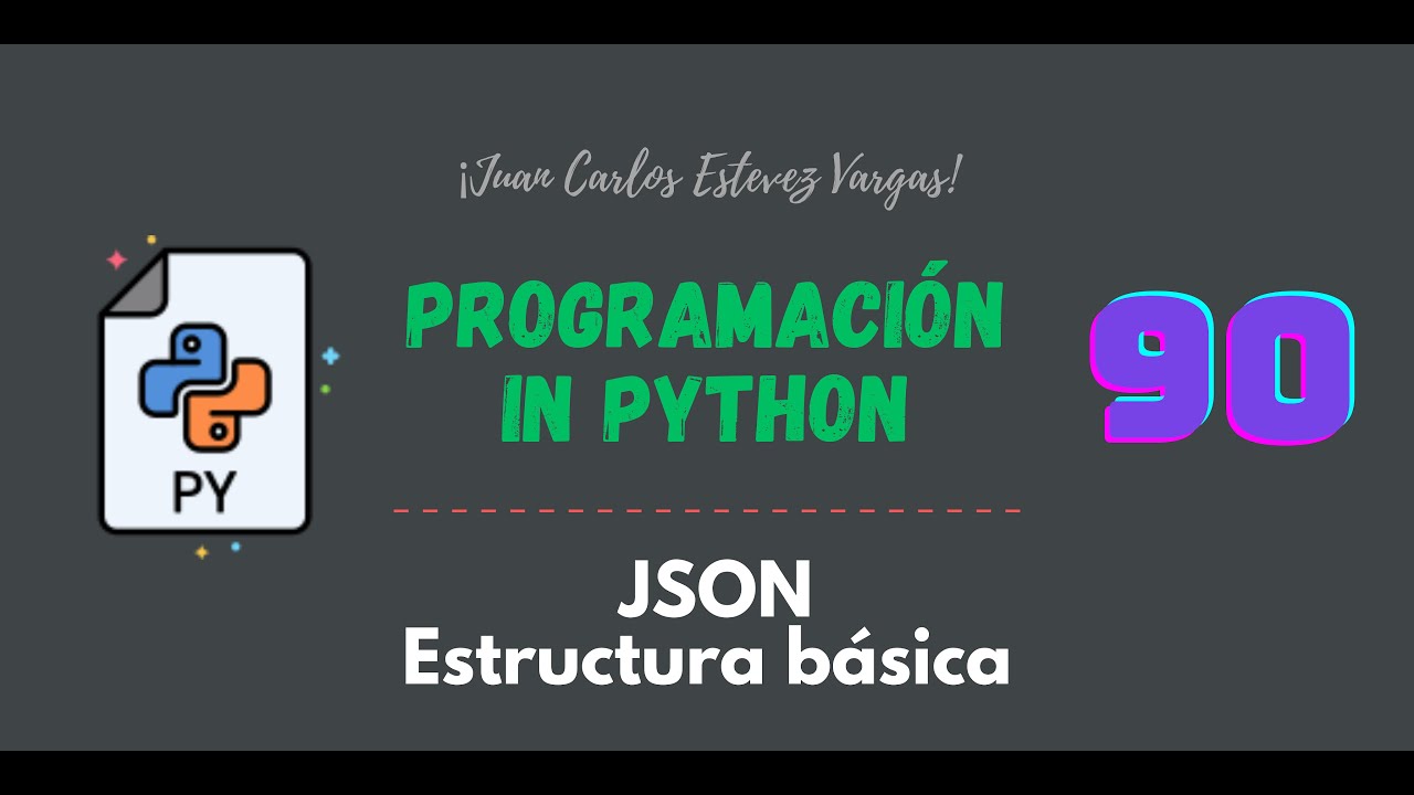 90. Curso Python || JSON || Ejercicio estructura básica - YouTube