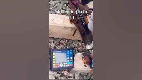 usfd testing web test in FB weld.....RDSO ....SER