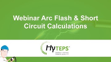Webinar Arc Flash & Short Circuit Calculations