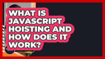 What Is JavaScript Hoisting And How Does It Work? - JavaScript Toolkit