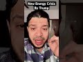 New Energy Crisis By Trump