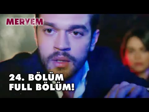 Meryem 24.Bölüm - FULL Bölüm