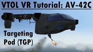 VTOL VR Tutorial Nuggets: AV-42C Targeting Pod (TGP)